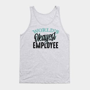 World's Okayest Employee Tank Top